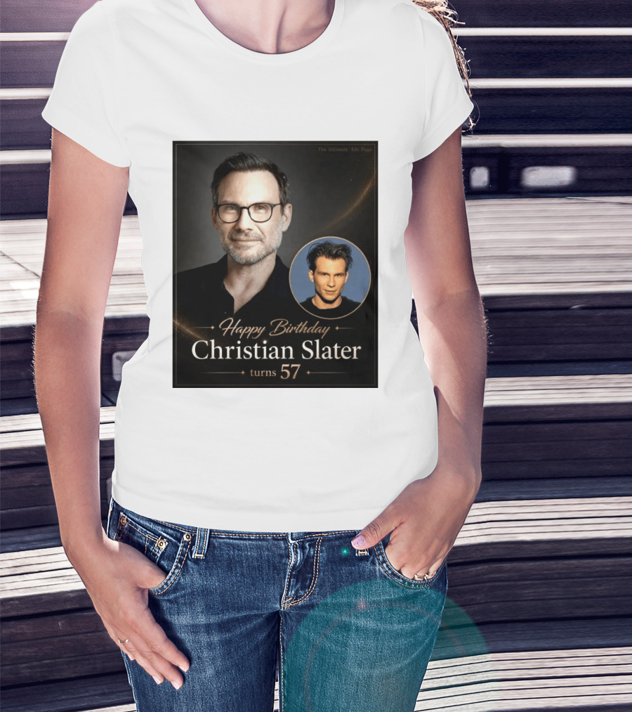 Happy Birthday Christian Slater Turns 57 Ultimate 80s Page T-Shirt