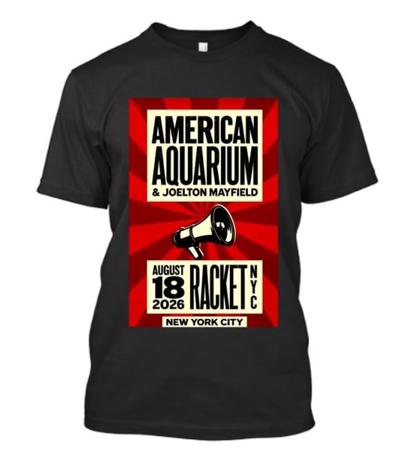 American Aquarium Joelton Mayfield August 18 2026 Racket NYC New York City Concert T-Shirt