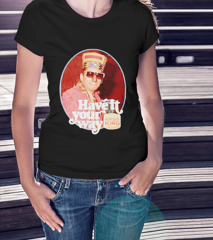 Burger King Have It Your Way Vintage Style Retro Fast Food Nostalgia T-Shirt