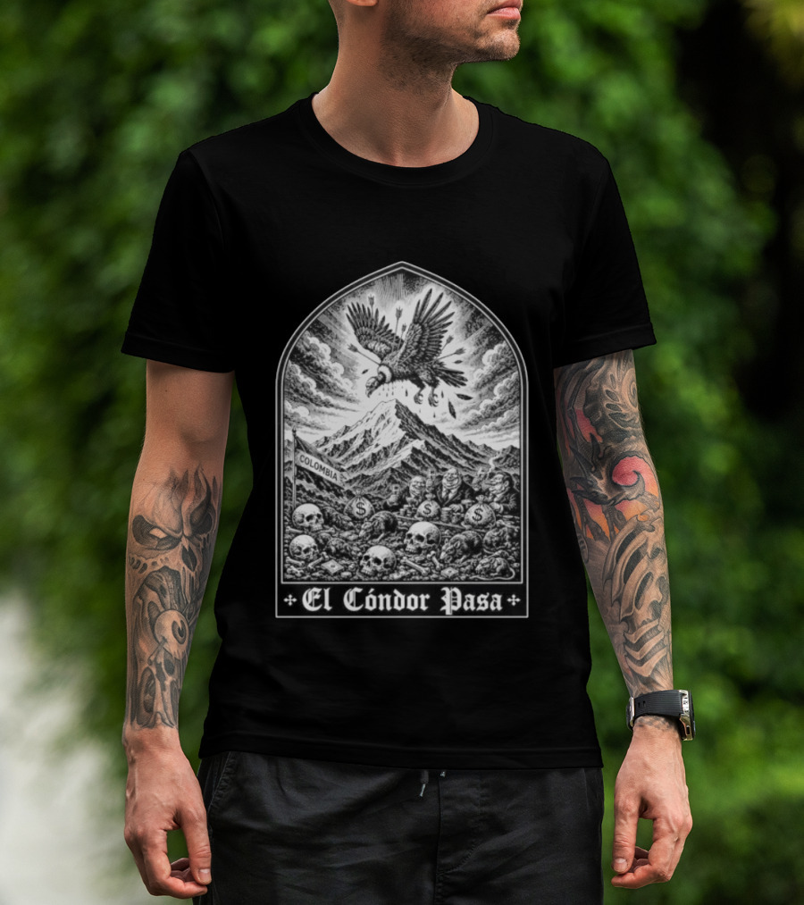 Colombia El Cóndor Pasa Political Corruption Illustrates Economic Injustice And Greed T-Shirt