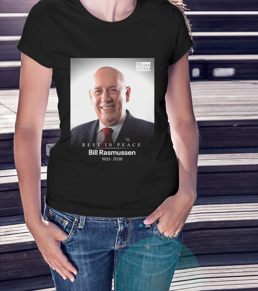 Rest In Peace Bill Rasmussen 1932 2026 Live Now Fox T-Shirt