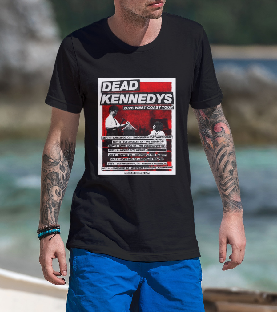 Dead Kennedys 2026 West Coast Tour Dates San Diego Los Angeles Santa Ana Mexico City Seattle Portland San Francisco Riverside T-Shirt