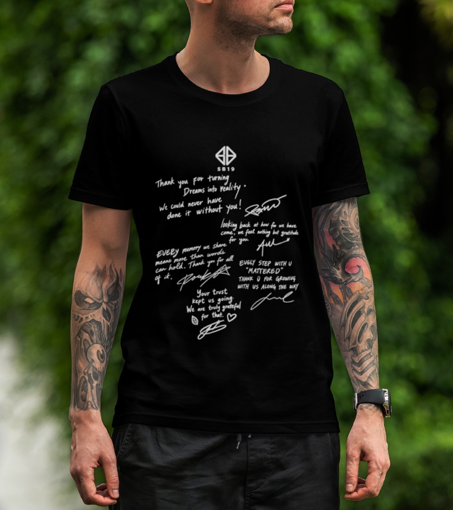 SB19 Thank You For Turning Dreams Into Reality Message And Signatures T-Shirt