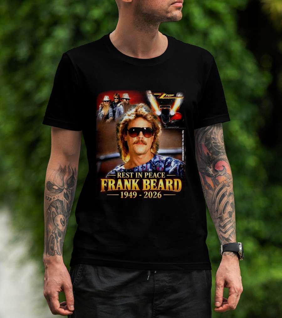 Rest In Peace Frank Beard 1949 2026 Zz Top Eliminator T-Shirt