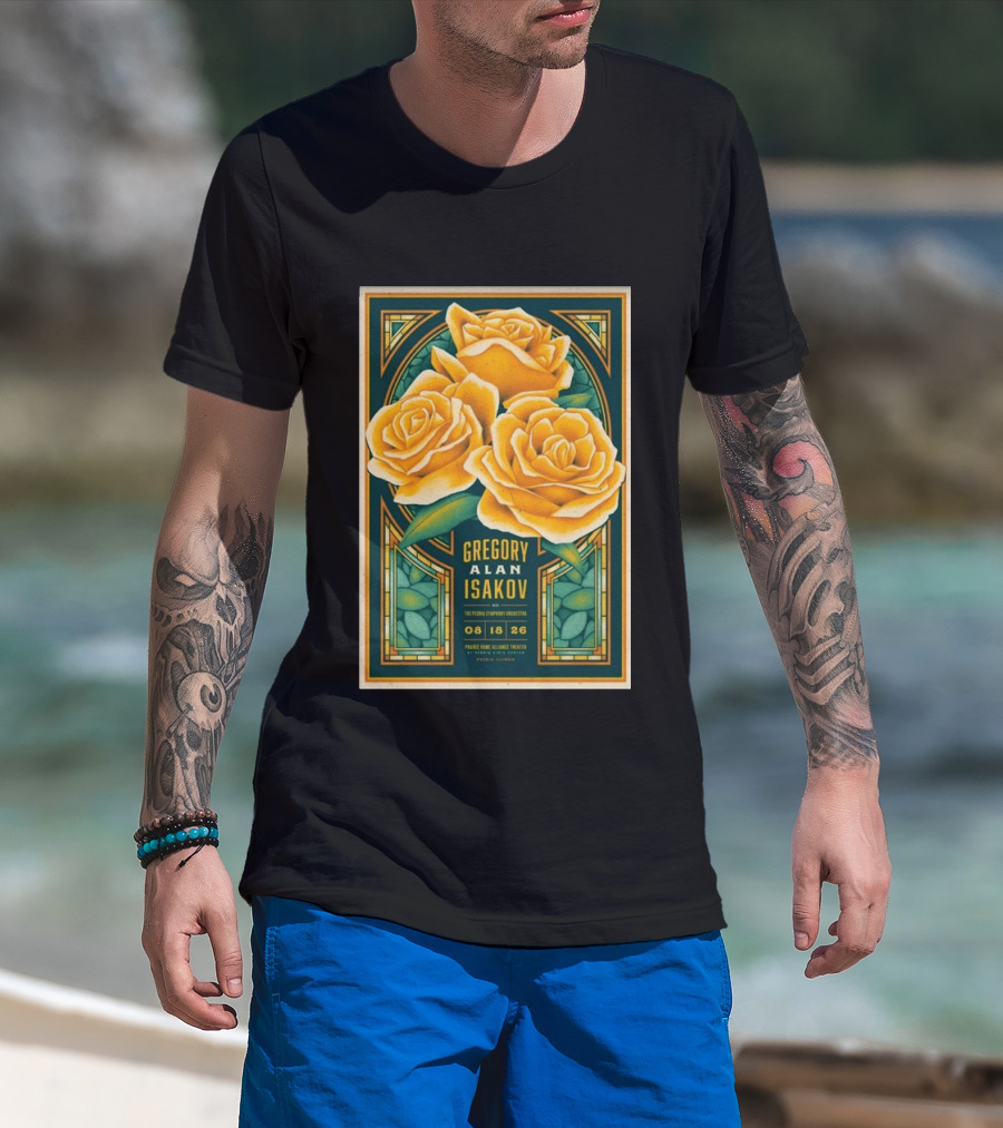 Gregory Alan Isakov August 18 2026 Peoria Illinois Prairie Home Alliance Theater With The Peoria Symphony Orchestra And Yellow Roses T-Shirt