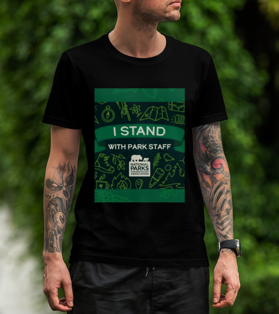 I Stand With Park Staff National Parks Conservation Association Support T-Shirt