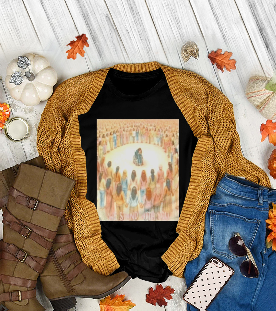 We Stand With You Lindsay Clancy Supportive Circle Of Unity T-Shirt