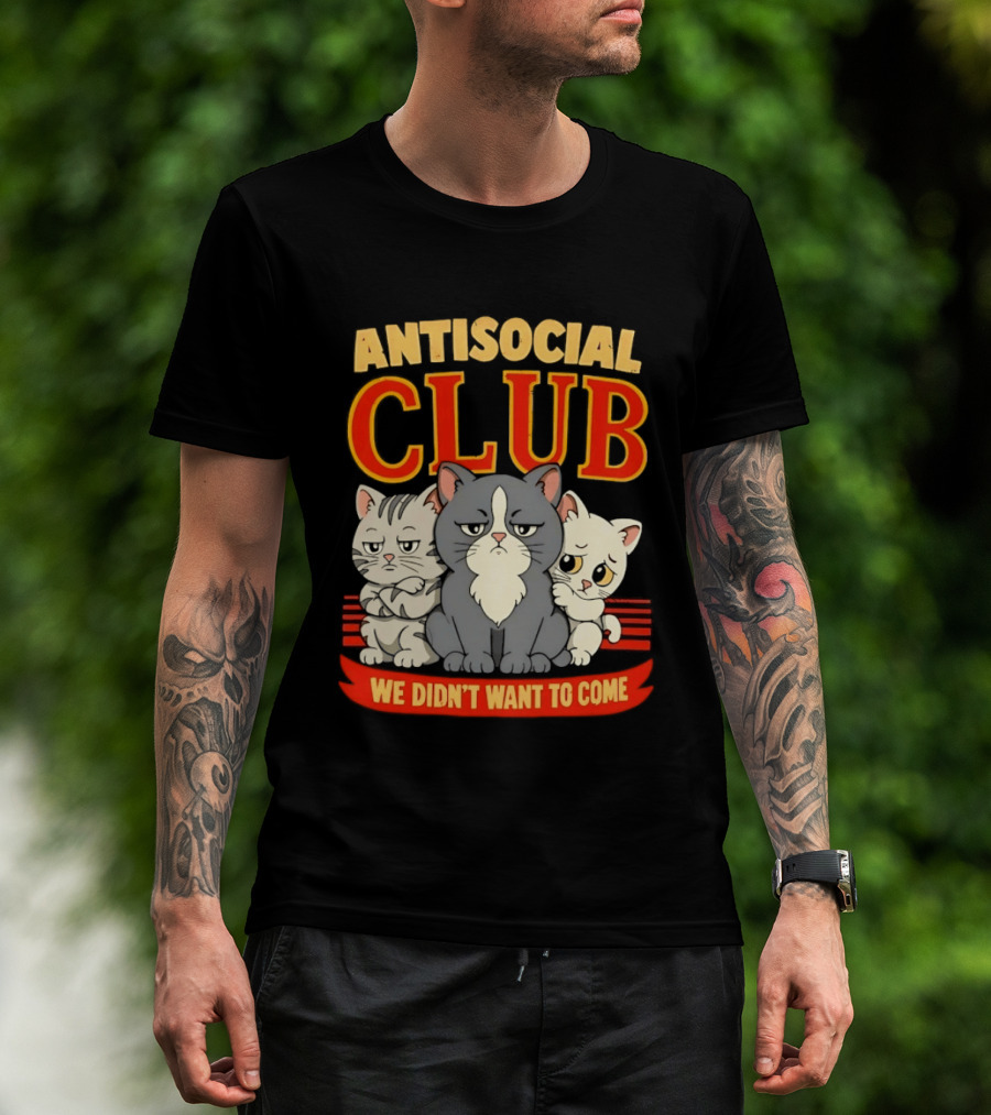 Antisocial Club We Didn't Want To Come Grumpy Cats T-Shirt