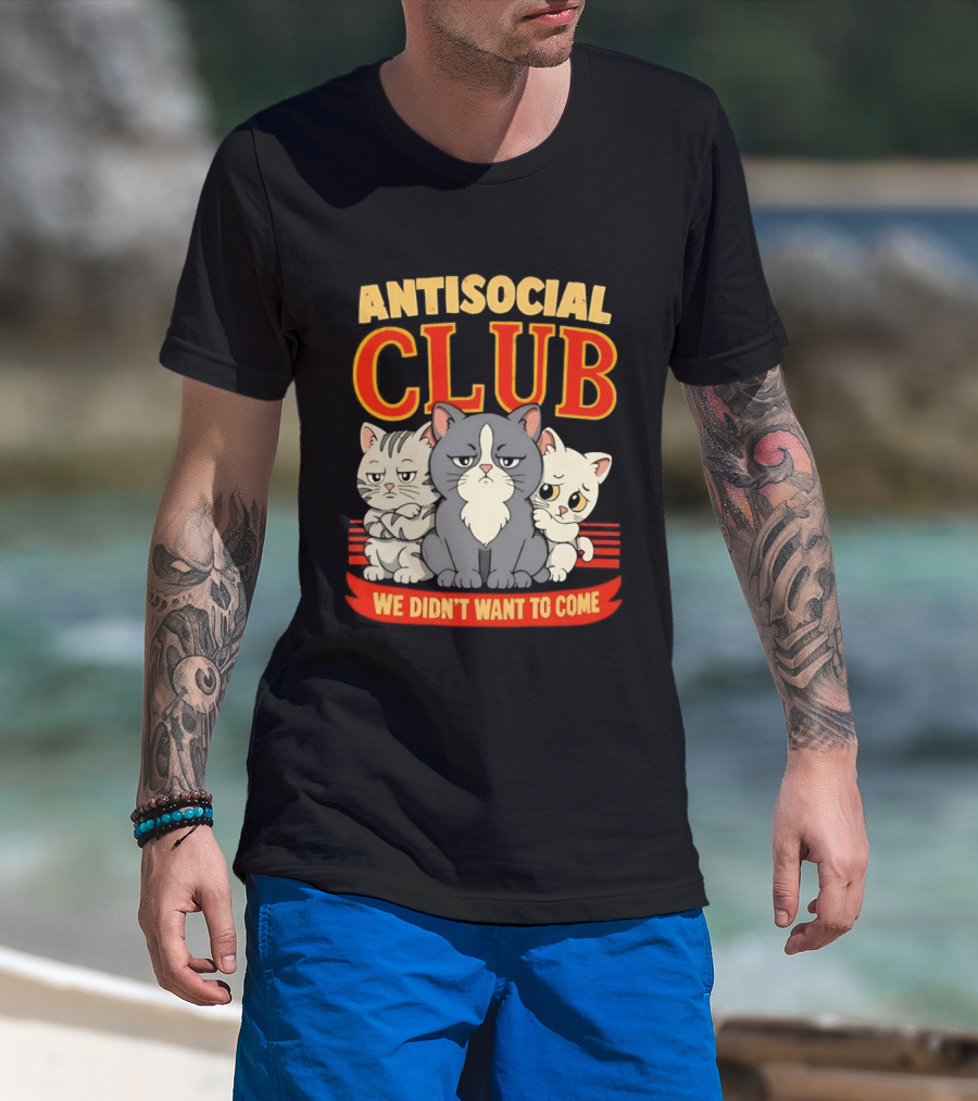 Antisocial Club We Didn't Want To Come Grumpy Cats T-Shirt