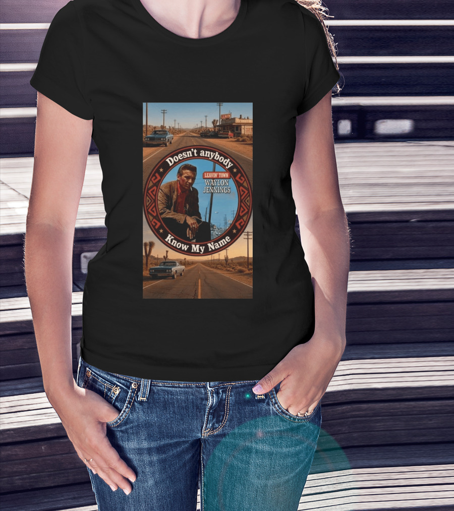 Waylon Jennings Leavin' Town Doesn't Anybody Know My Name T-Shirt