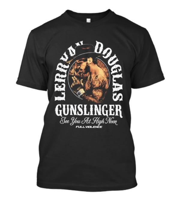 Lerrone Douglas Gunslinger High Noon Full Violence T-Shirt