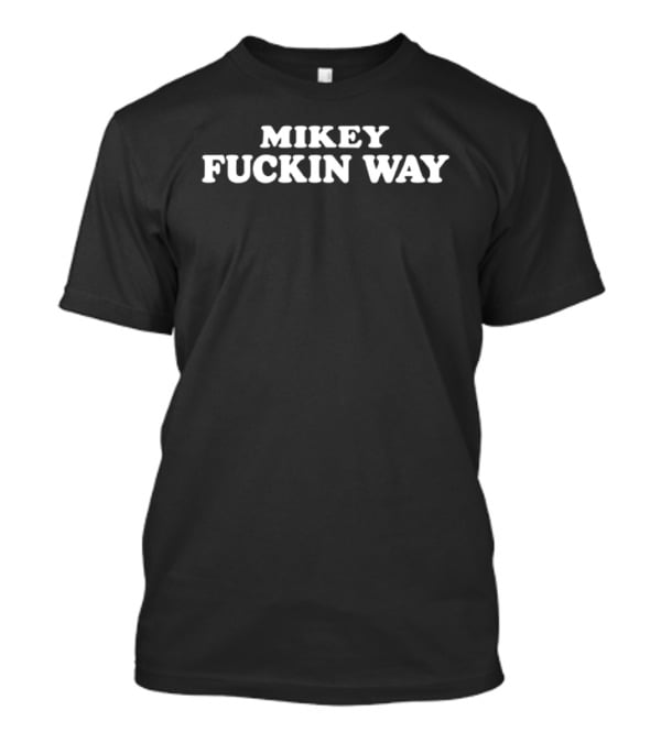 Mikey Fuckin Way My Chemical Romance MCR Band Merch T-Shirt