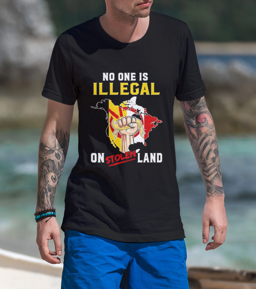 No One Is Illegal On Stolen Land North America Social Justice Fist Map T-Shirt