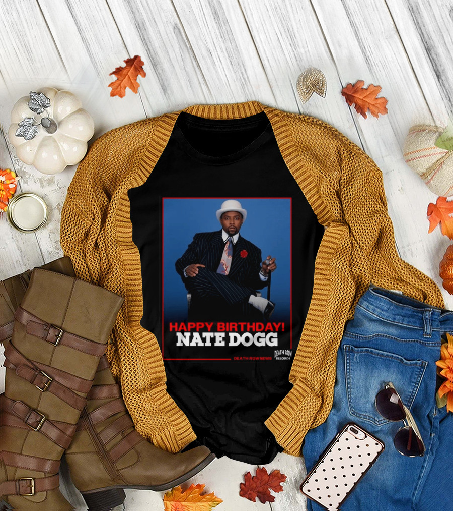 Happy Birthday Nate Dogg Death Row Records T-Shirt