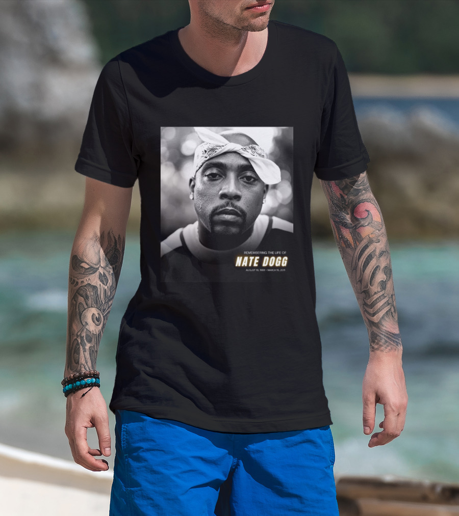 Remembering The Life Of Nate Dogg August 19 1969 To March 15 2011 T-Shirt