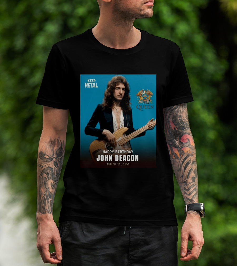 Keep Metal Queen Happy Birthday John Deacon August 19 1951 T-Shirt
