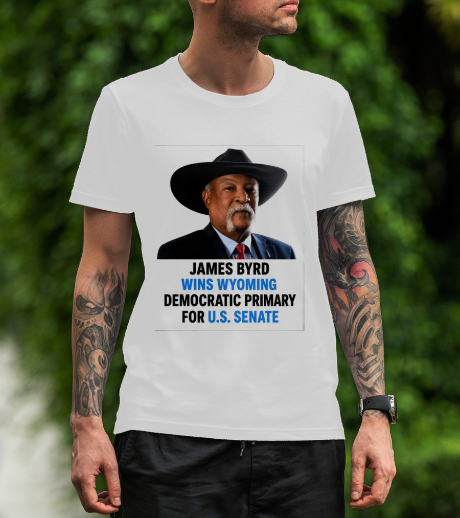 James Byrd Wins Wyoming Democratic Primary For U.S. Senate Campaign Success T-Shirt