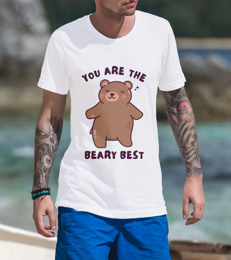 You Are The Beary Best Cute Cartoon Bear T-Shirt