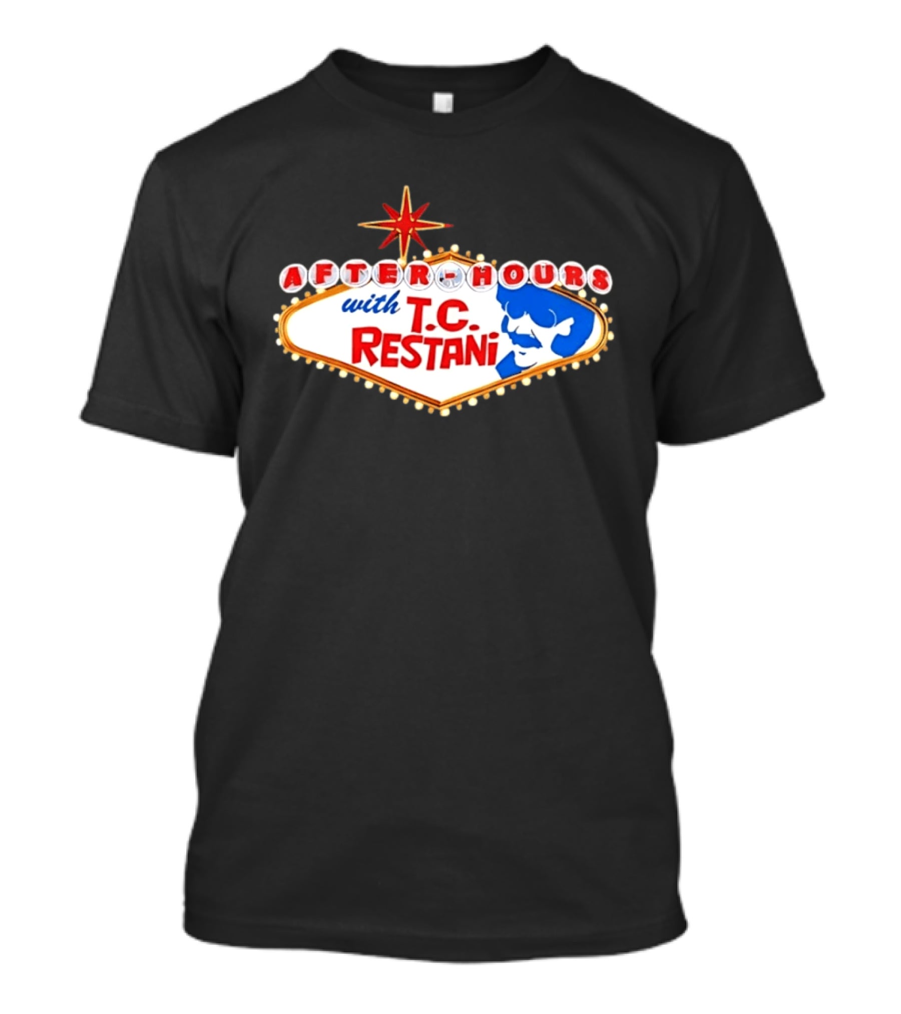 After Hours With T.C. Restani Las Vegas Sign T-Shirt