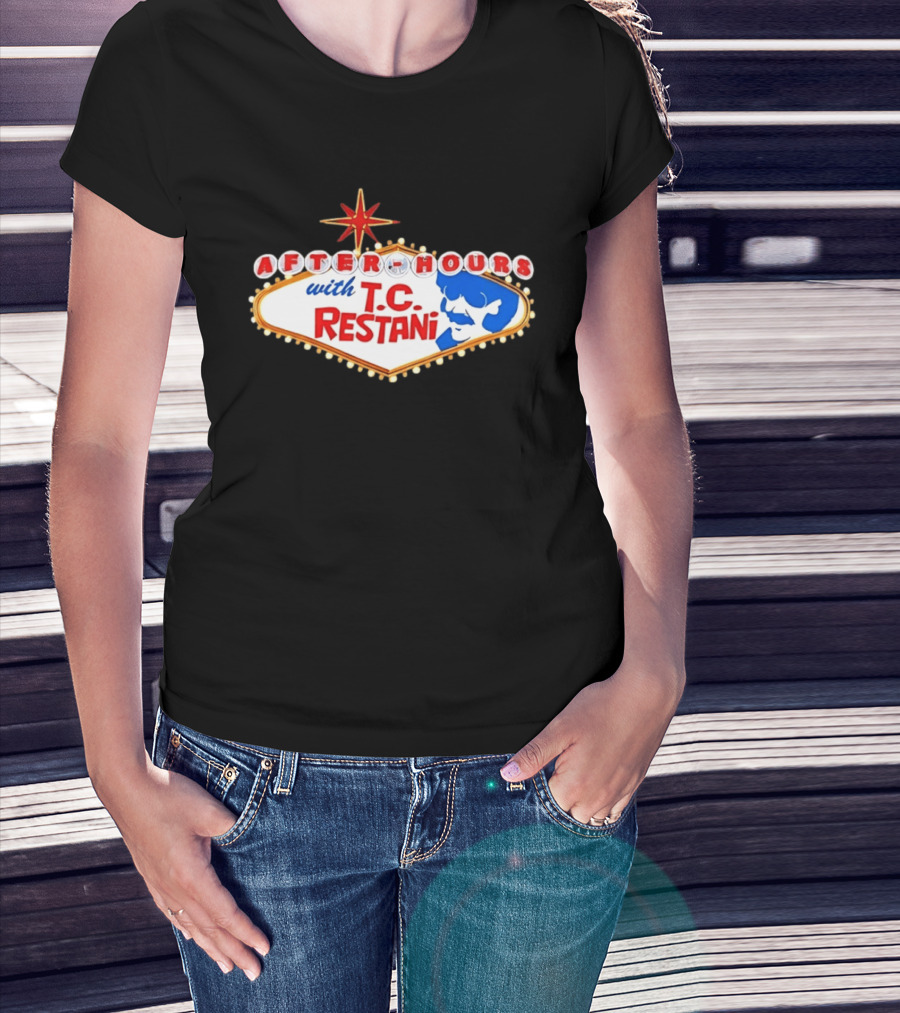 After Hours With T.C. Restani Las Vegas Sign T-Shirt