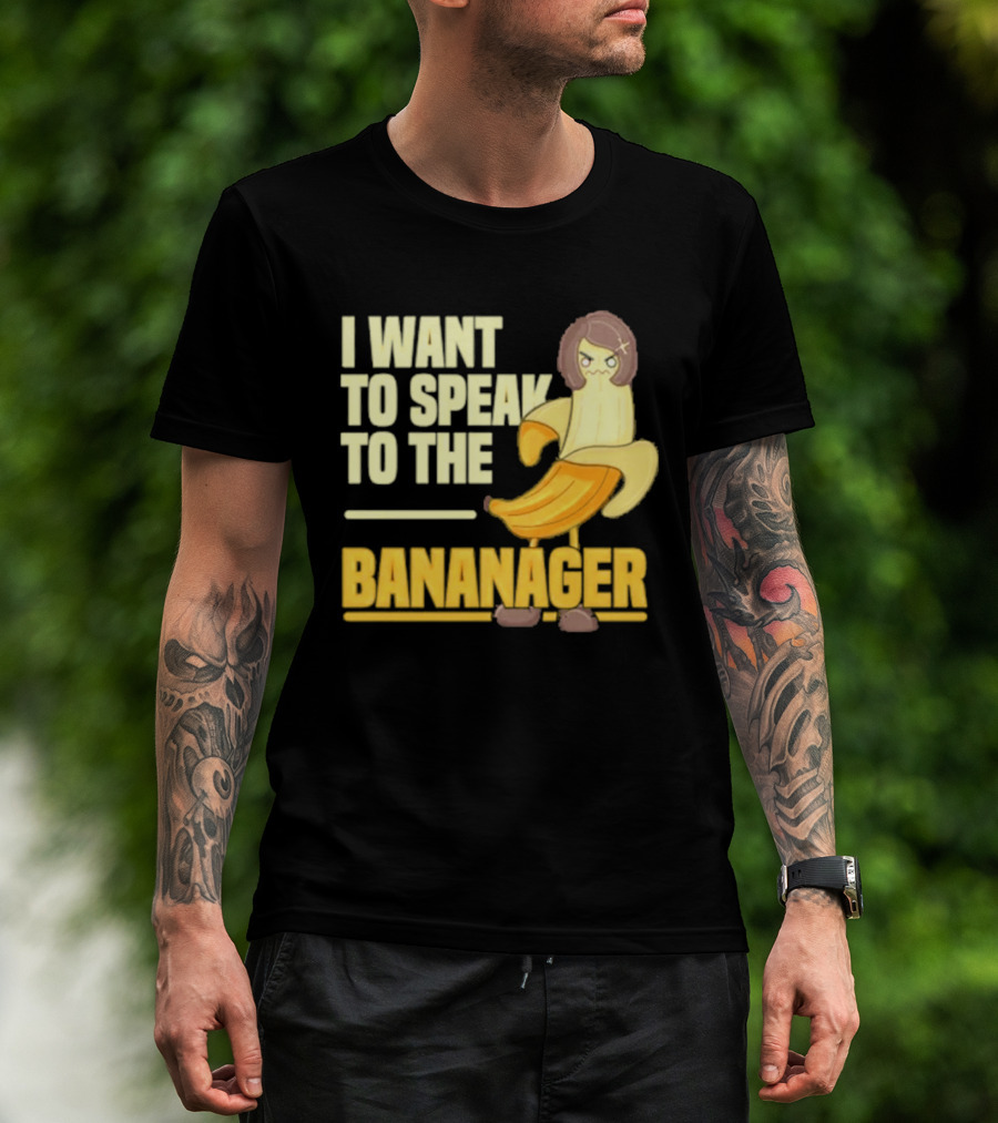 I Want To Speak To The Bananager Cartoon Banana T-Shirt