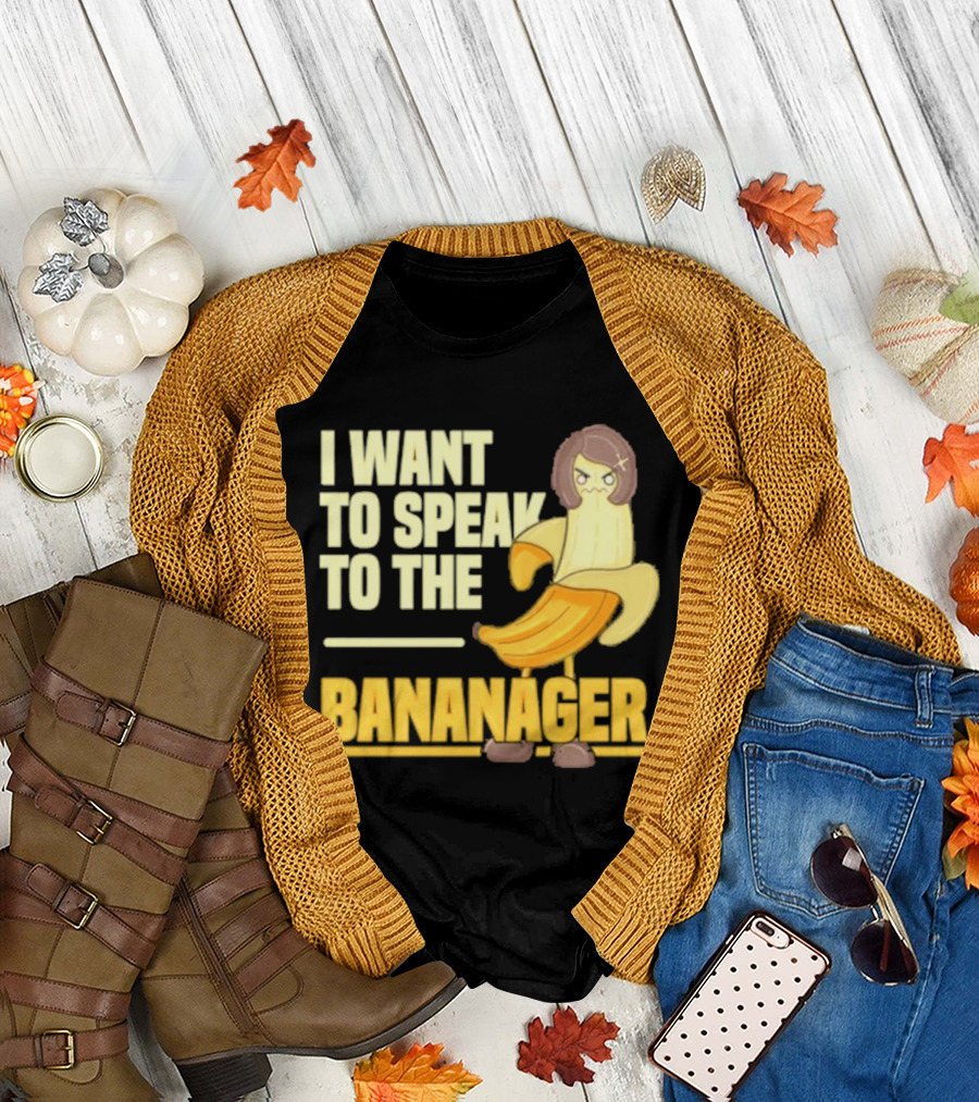 I Want To Speak To The Bananager Cartoon Banana T-Shirt