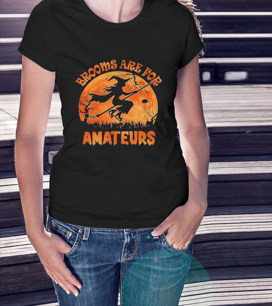 Brooms Are For Amateurs Hockey Witch Halloween T-Shirt