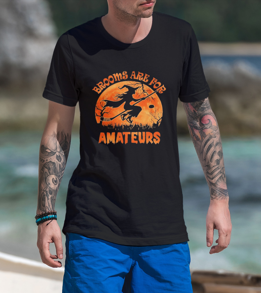 Brooms Are For Amateurs Hockey Witch Halloween T-Shirt