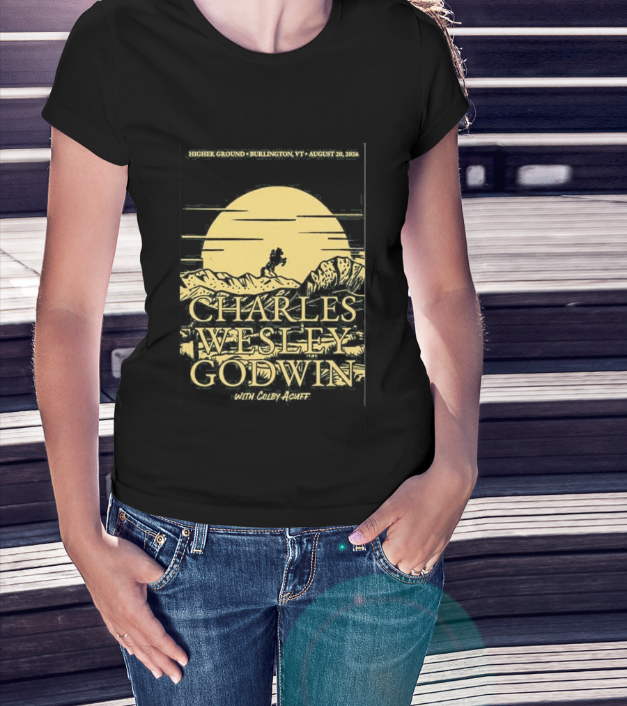 Higher Ground Burlington VT August 20 2026 Charles Wesley Godwin With Colby Acuff Full Moon Rider T-Shirt