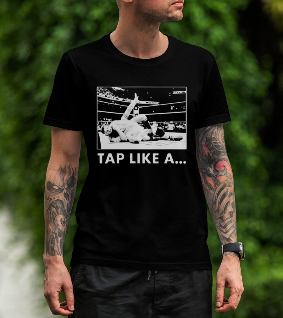 Tap Like A WWE Wrestling Submission Grappling Arena Moment T-Shirt