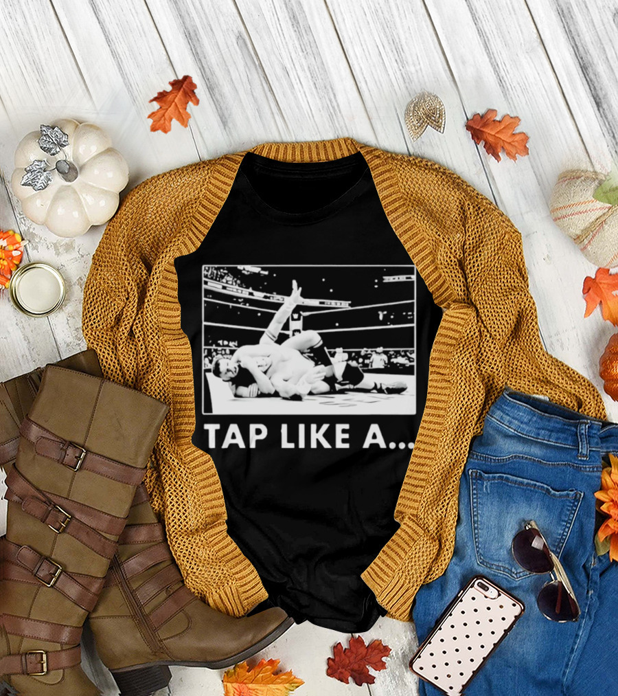 Tap Like A WWE Wrestling Submission Grappling Arena Moment T-Shirt