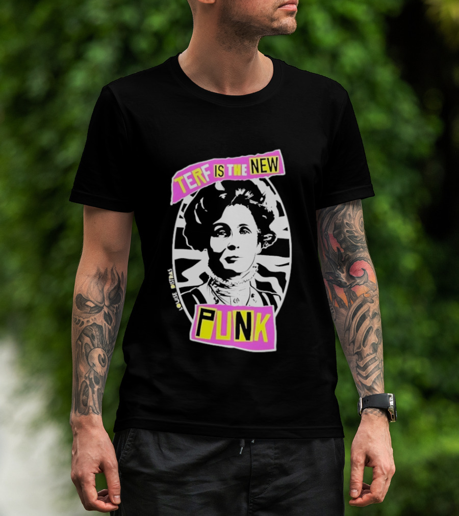 Louise Distras TERF Is The New Punk Political T-Shirt