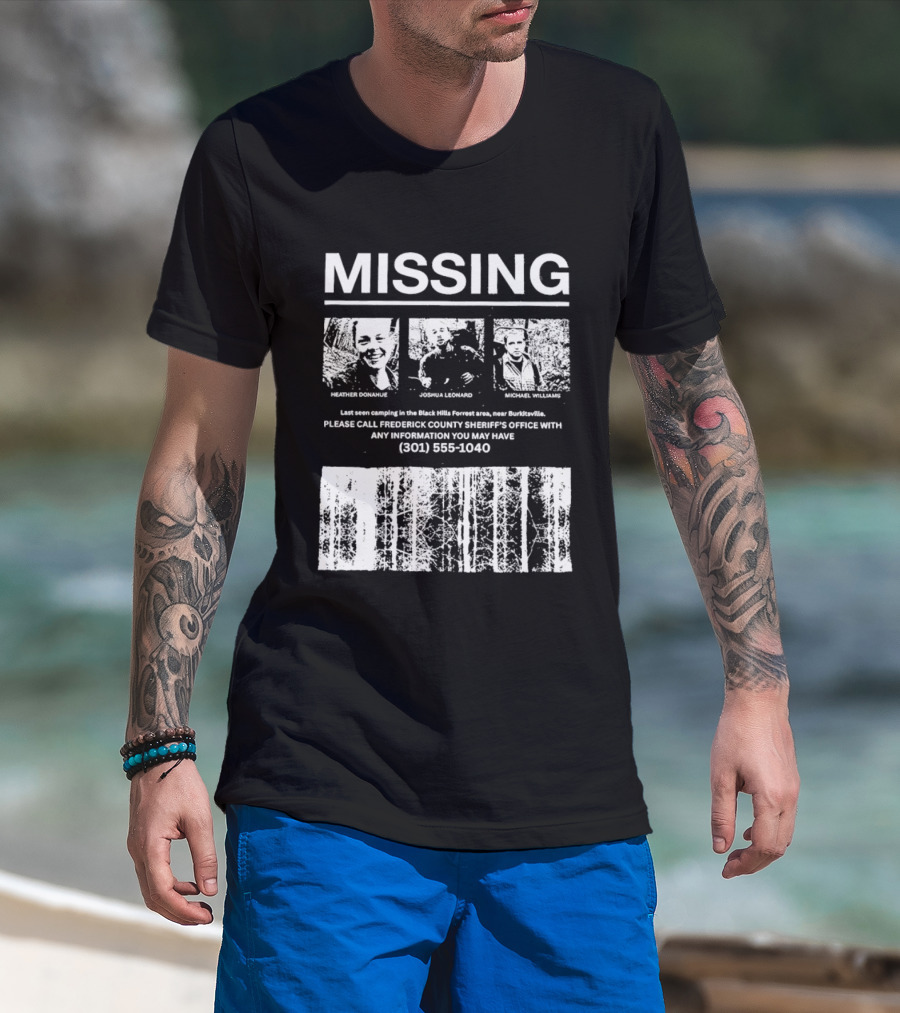 MISSING Blair Witch Project Heather Donahue Joshua Leonard Michael Williams Call 301 585 1040 T-Shirt