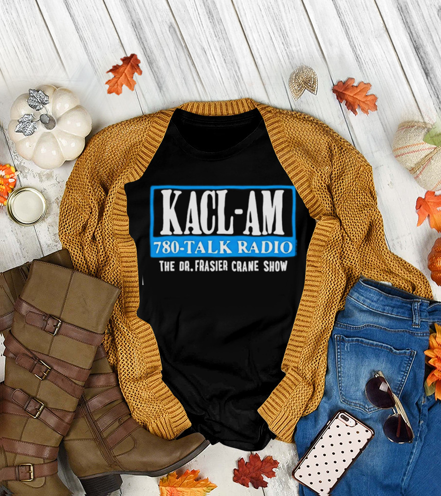 KACL AM 780 Talk Radio The Dr Frasier Crane Show T-Shirt