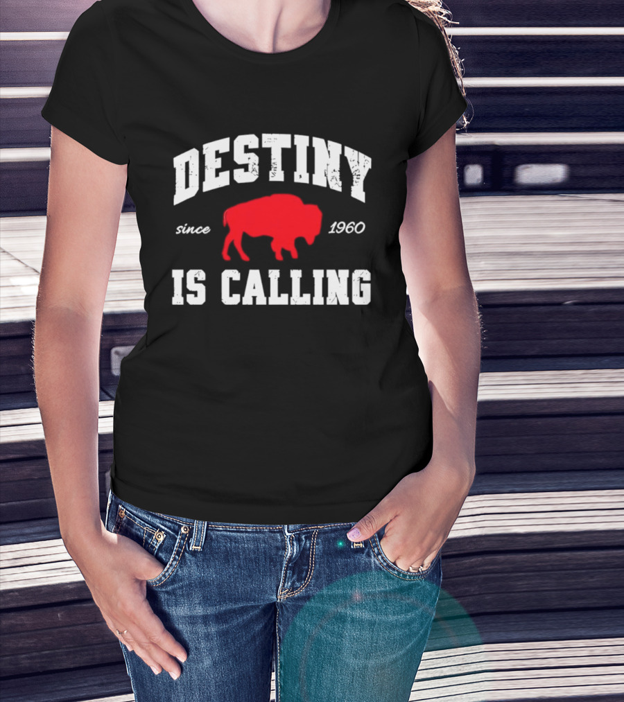 Buffalo Bills Destiny Is Calling Since 1960 Distressed T-Shirt