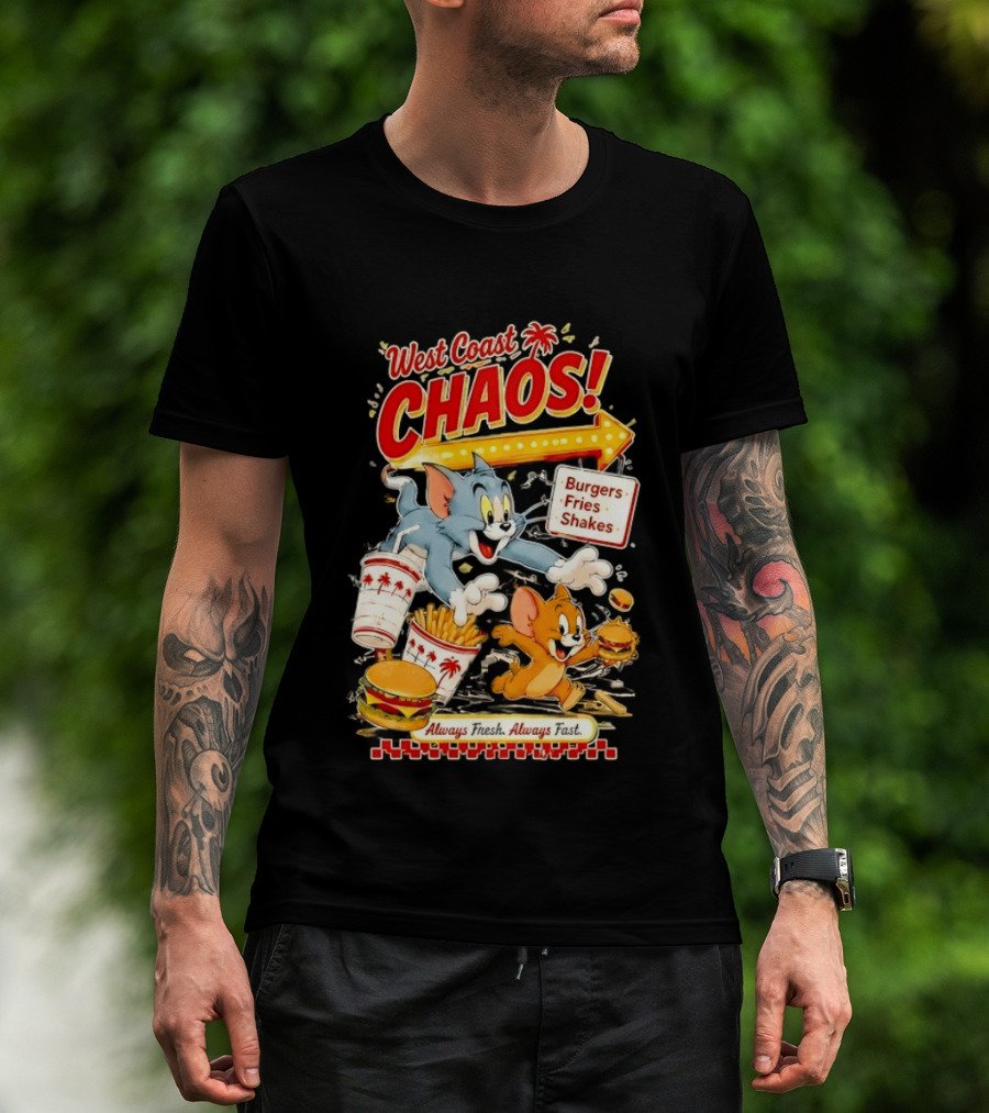 West Coast Chaos Tom And Jerry Burgers Fries Shakes Always T-Shirt