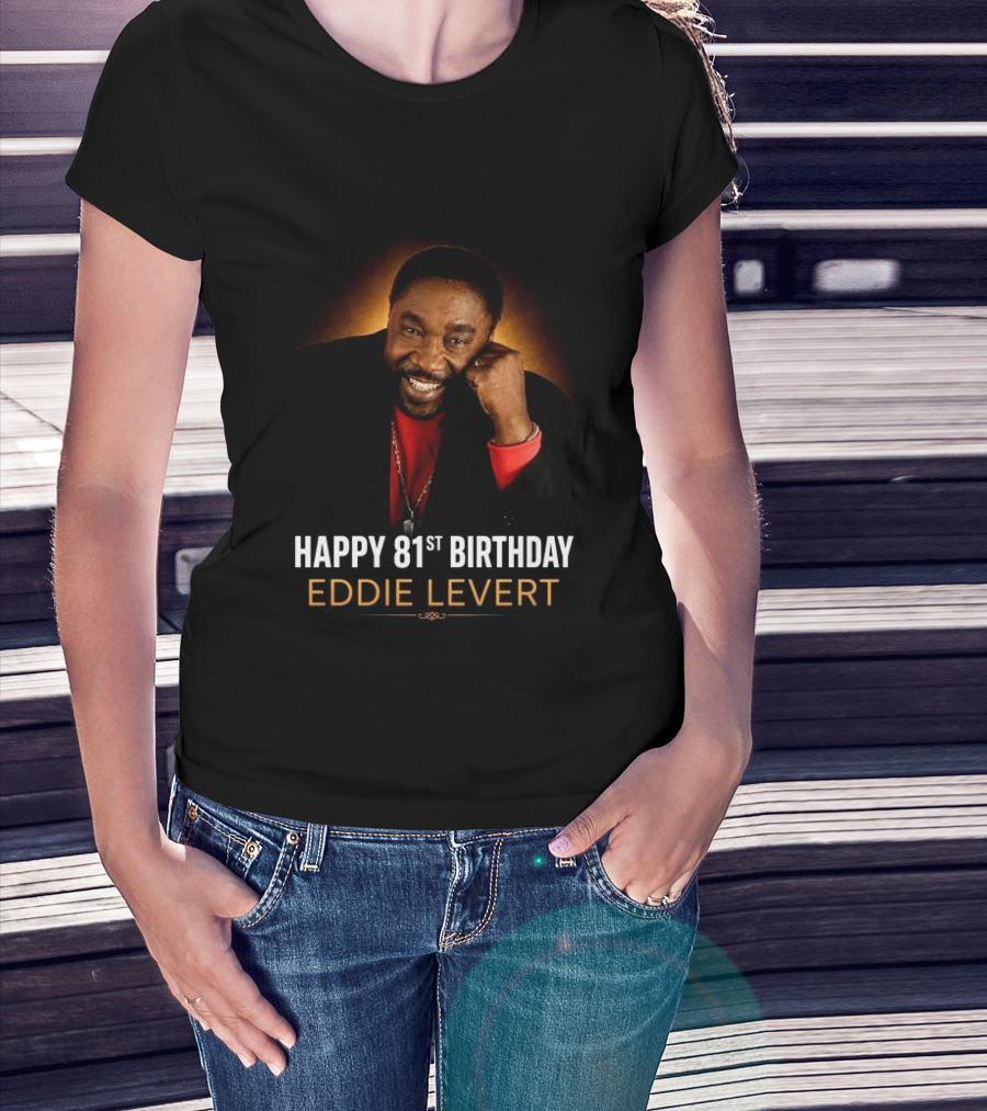 Eddie Levert Happy 81st Birthday Celebration T-Shirt