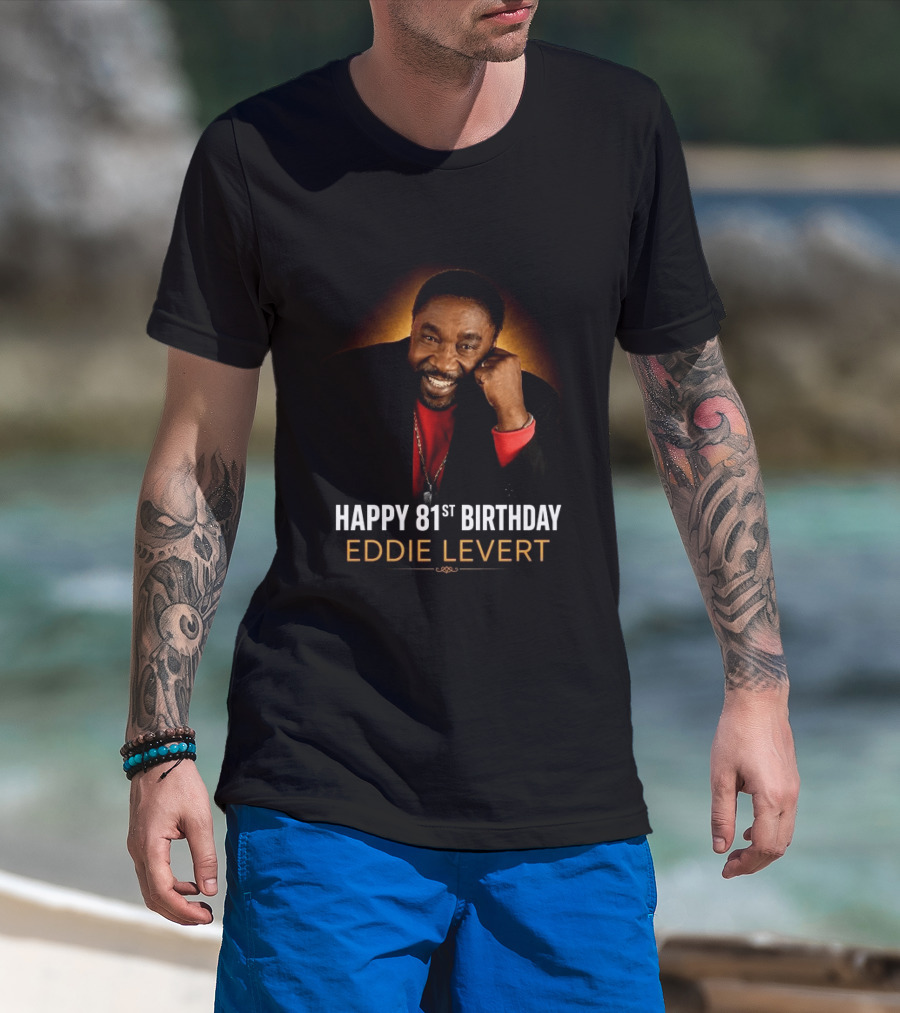 Eddie Levert Happy 81st Birthday Celebration T-Shirt