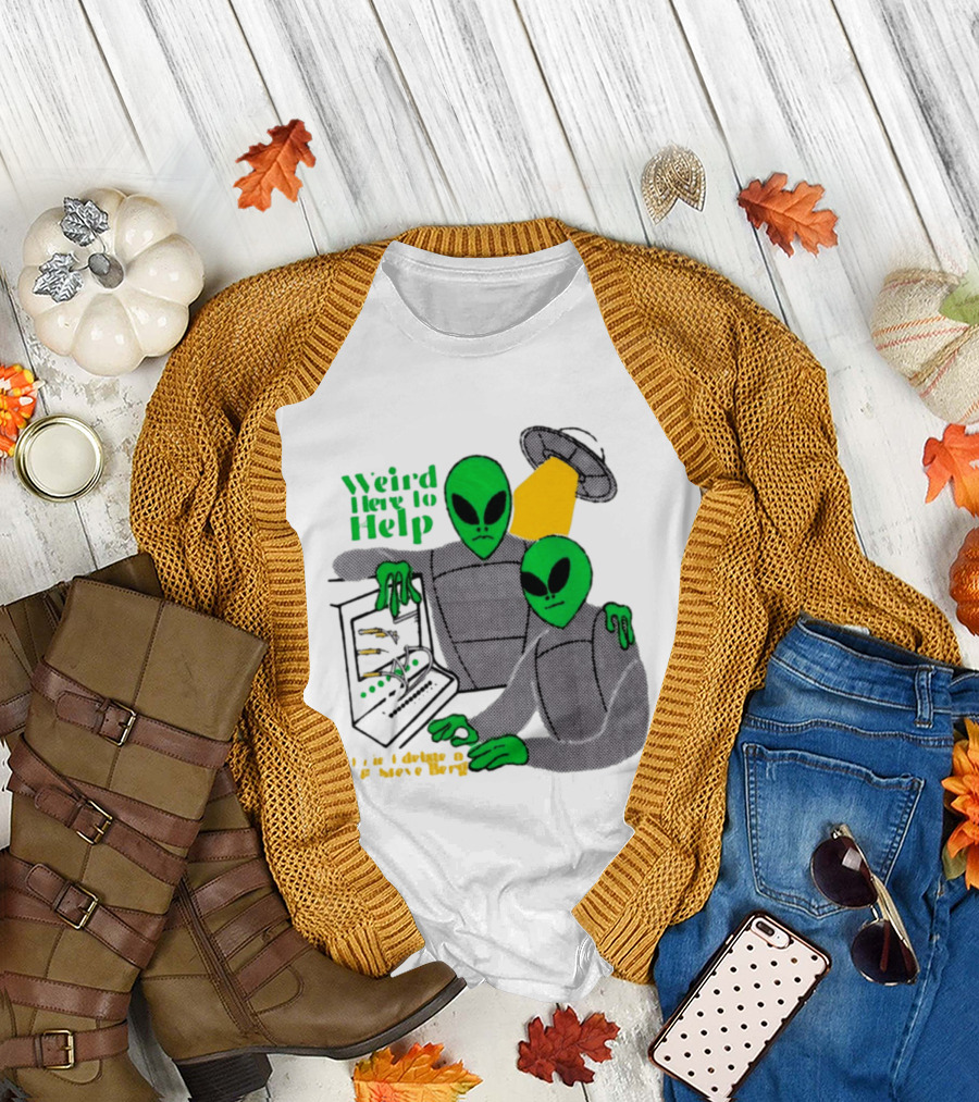 Weird Here To Help Alien Computer UFO T-Shirt