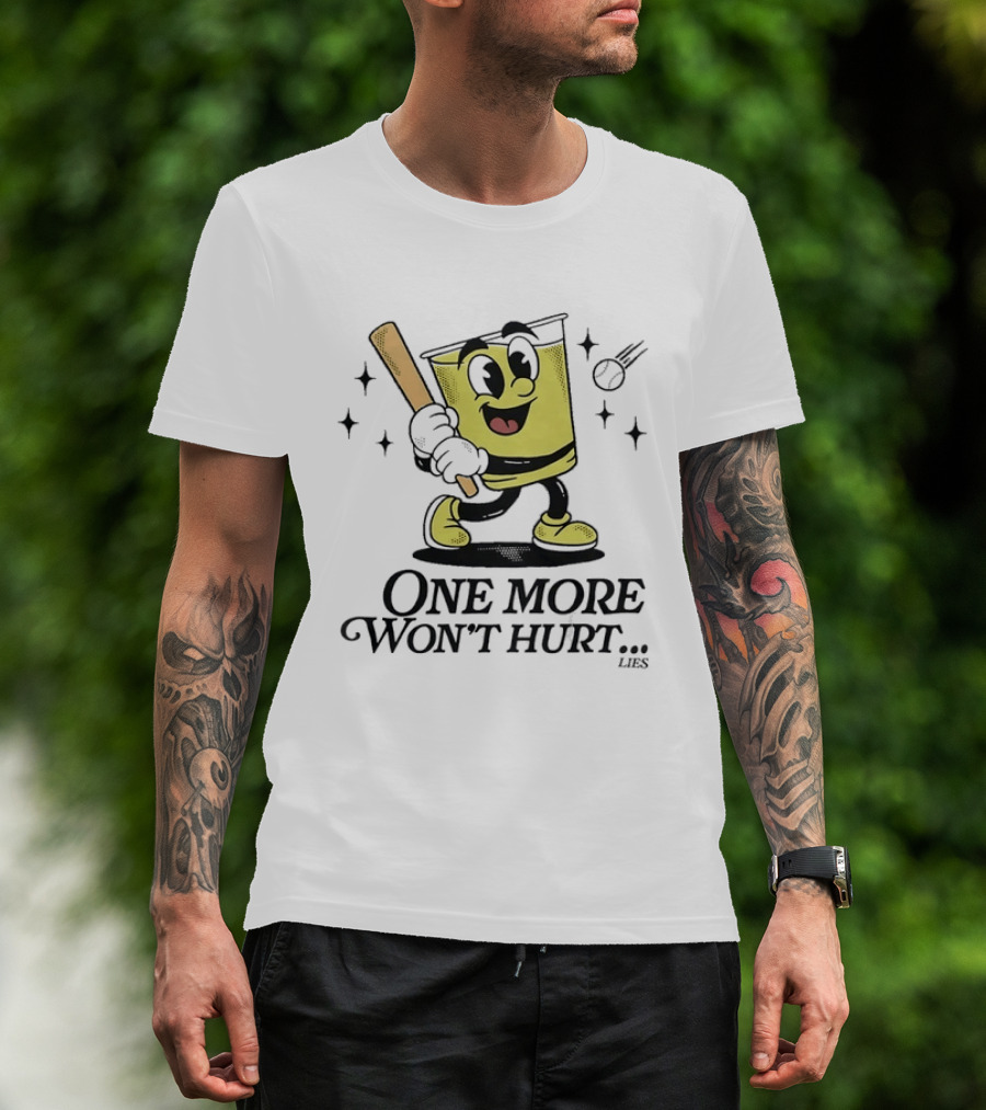 One More Won't Hurt Lies Cartoon Baseball Bat Drink Face T-Shirt