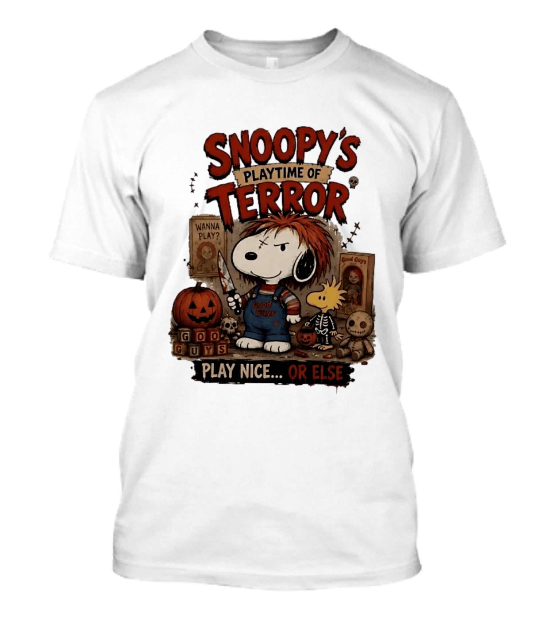 Snoopy's Playtime Of Terror Good Guys Wanna Play Nice Or Else T-Shirt