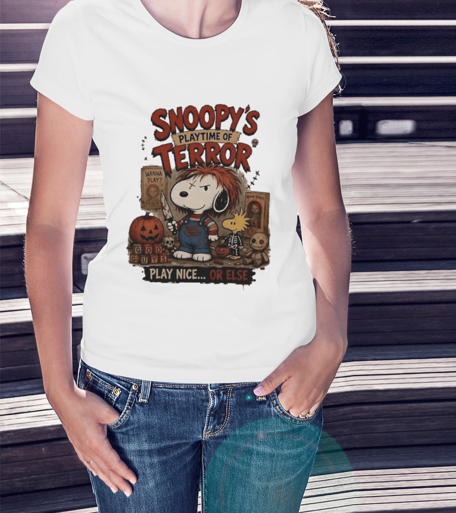 Snoopy's Playtime Of Terror Good Guys Wanna Play Nice Or Else T-Shirt