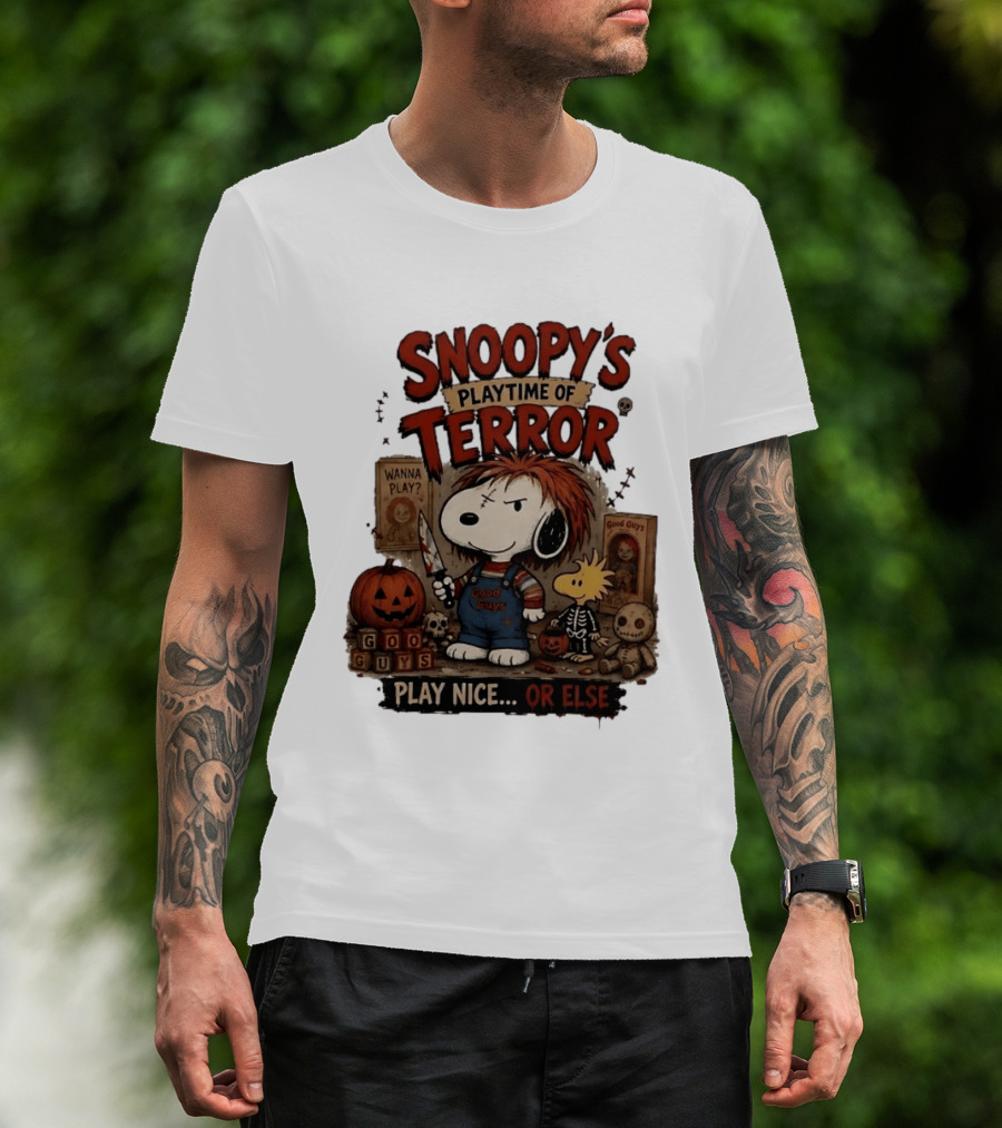 Snoopy's Playtime Of Terror Good Guys Wanna Play Nice Or Else T-Shirt