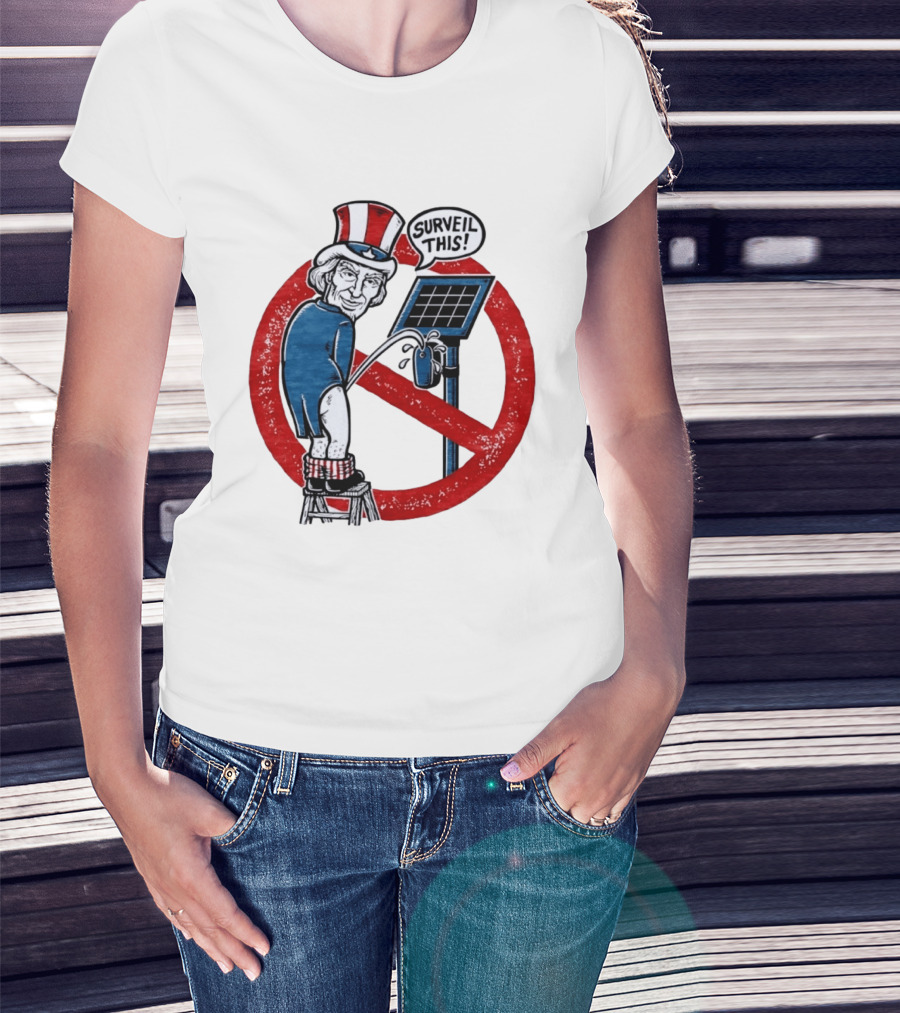 Uncle Sam Surveil This Anti Surveillance Political T-Shirt