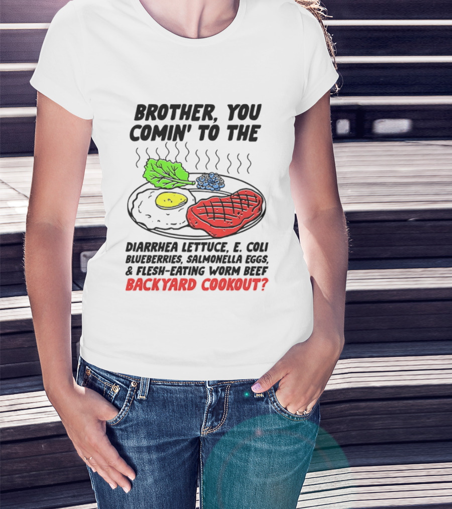 Brother You Comin’ To The Backyard Cookout T-Shirt