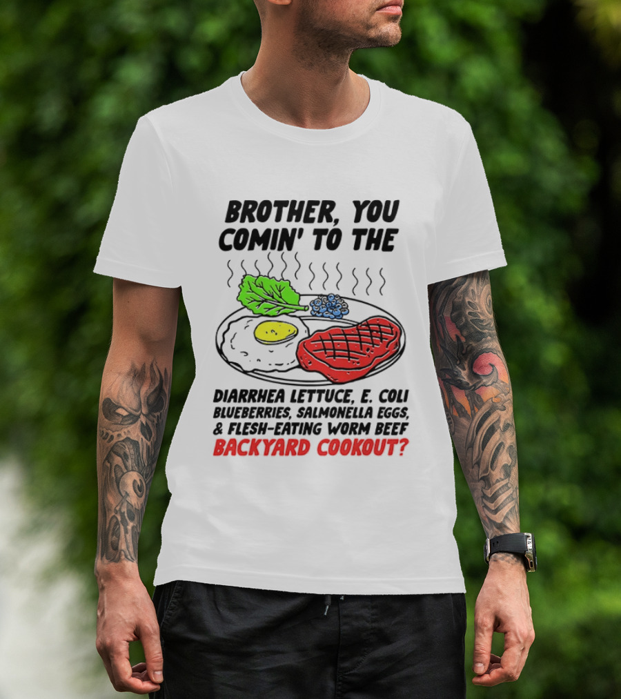 Brother You Comin’ To The Backyard Cookout T-Shirt
