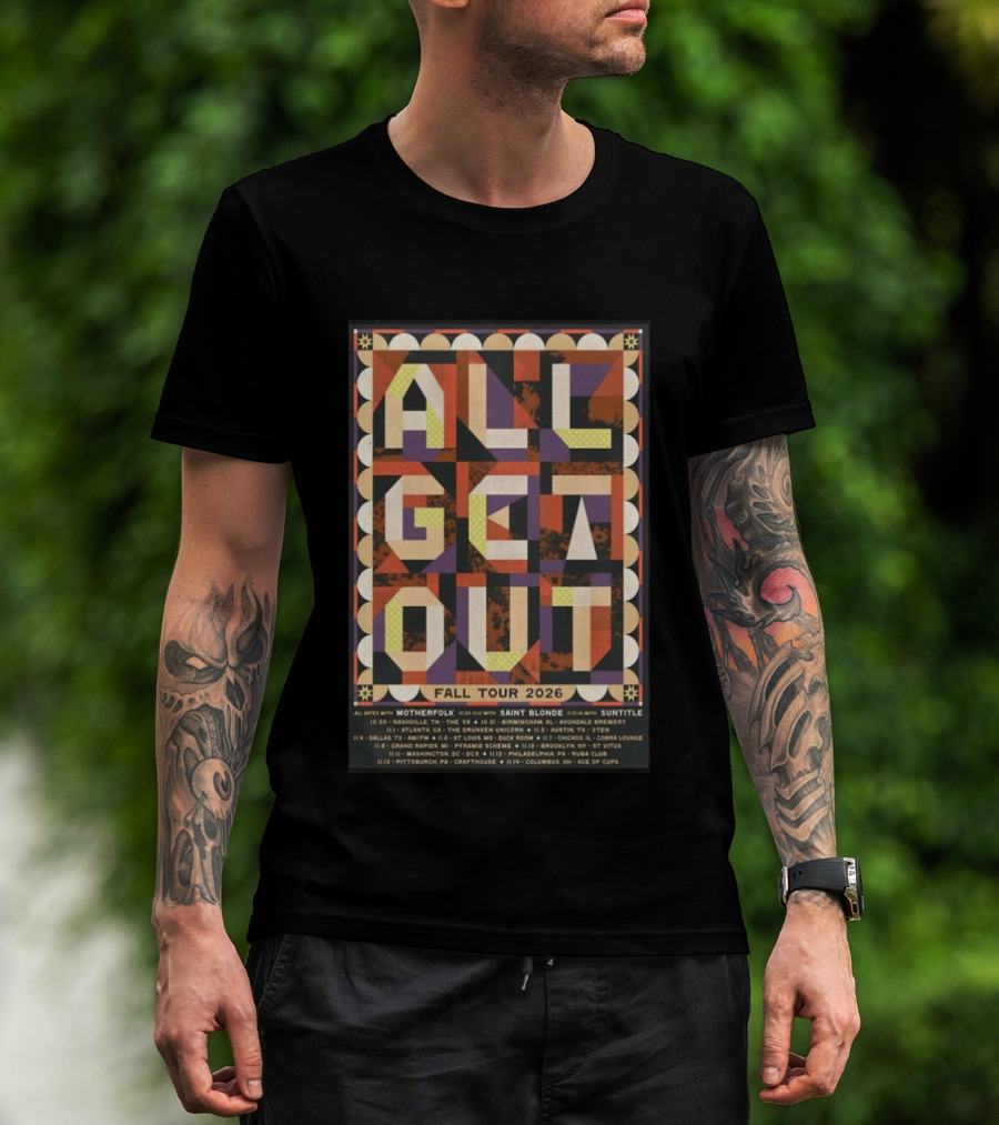 All Get Out Fall Tour 2026 With Motherfolk Saint Blonde And Suntilte Concert Dates And Venues T-Shirt