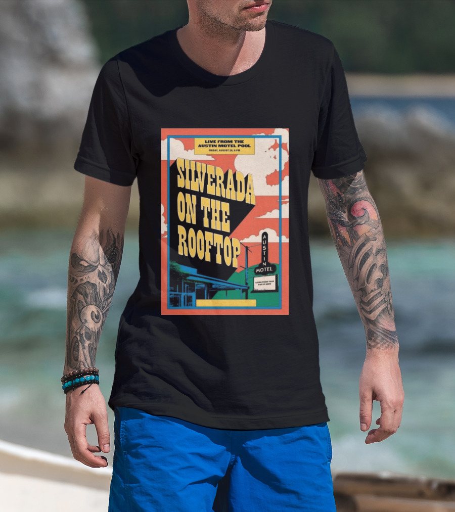 Silverada Live From The Austin Motel Pool Rooftop August 28 2026 T-Shirt