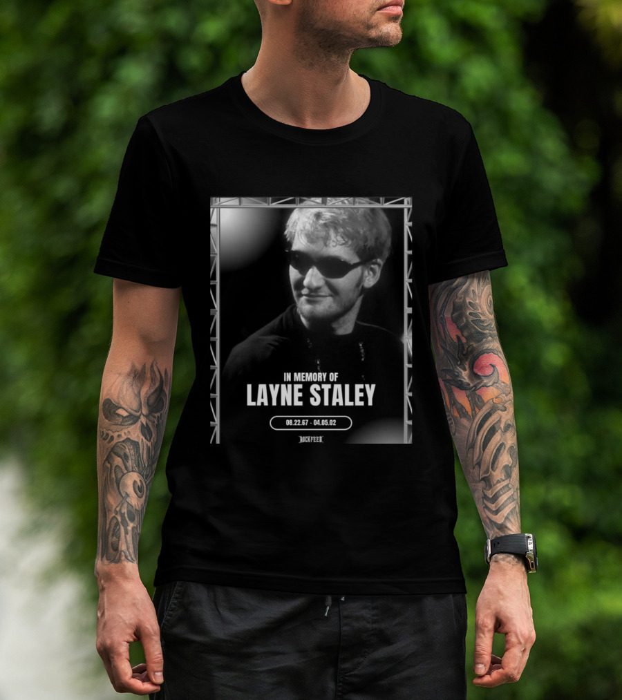 In Memory Of Layne Staley August 22 1967 April 5 2002 Rock T-Shirt