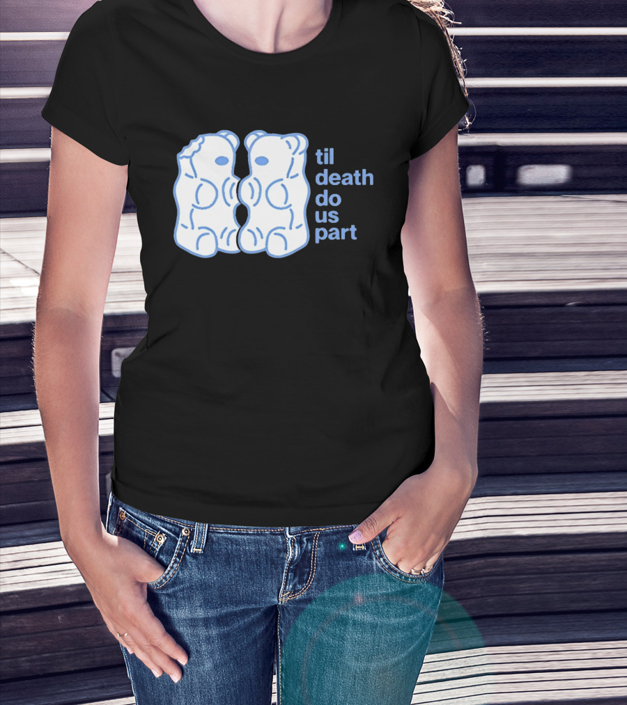 Til Death Do Us Part Gummy Bears Candy Duo T-Shirt